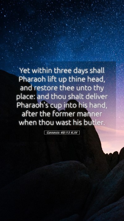 Picture 05 - Genesis 40:13 KJV Mobile Phone Wallpaper - Yet within three days shall Pharaoh lift up thine - Mobile Bible Verse Wallpaper