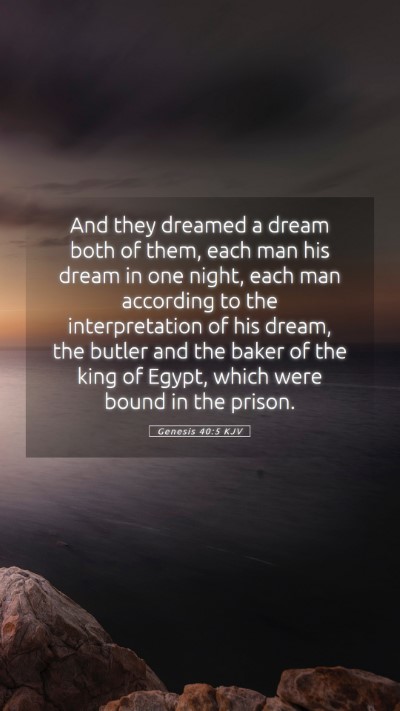 Picture 05 - Genesis 40:5 KJV Mobile Phone Wallpaper - And they dreamed a dream both of them, each man - Mobile Bible Verse Wallpaper