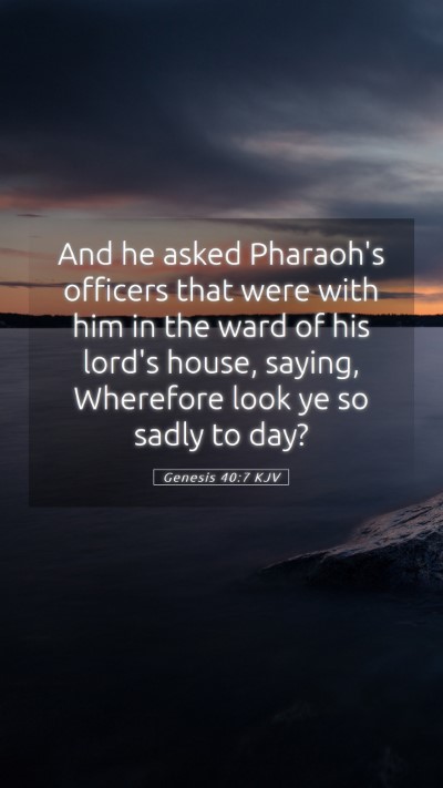 Picture 05 - Genesis 40:7 KJV Mobile Phone Wallpaper - And he asked Pharaoh's officers that were with - Mobile Bible Verse Wallpaper