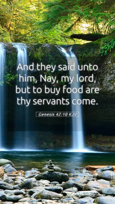 Picture 05 - Genesis 42:10 KJV Mobile Phone Wallpaper - And they said unto him, Nay, my lord, but to buy - Mobile Bible Verse Wallpaper