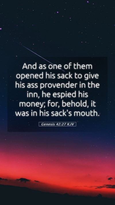 Picture 05 - Genesis 42:27 KJV Mobile Phone Wallpaper - And as one of them opened his sack to give his - Mobile Bible Verse Wallpaper