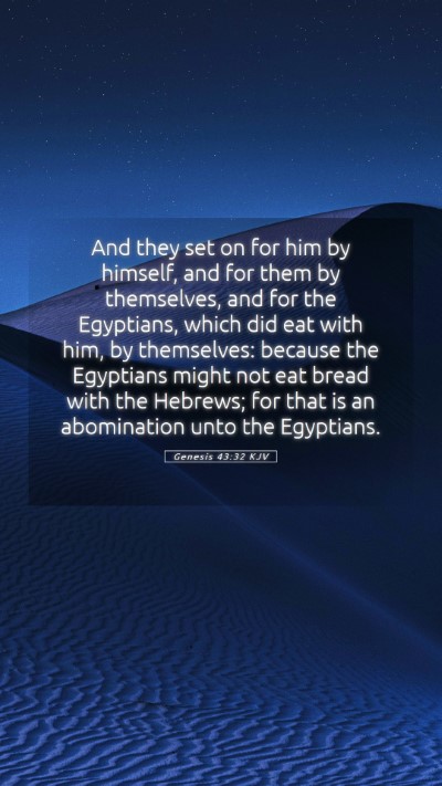Picture 05 - Genesis 43:32 KJV Mobile Phone Wallpaper - And they set on for him by himself, and for them - Mobile Bible Verse Wallpaper