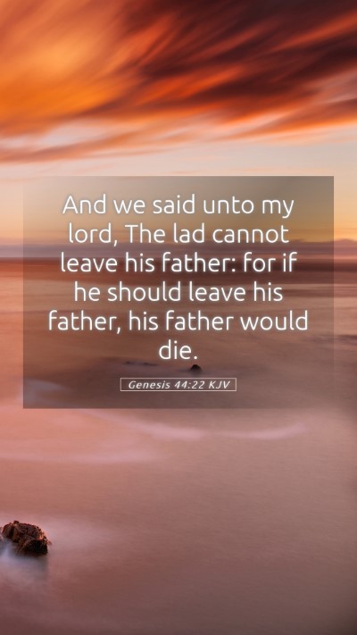 Picture 05 - Genesis 44:22 KJV Mobile Phone Wallpaper - And we said unto my lord, The lad cannot leave - Mobile Bible Verse Wallpaper