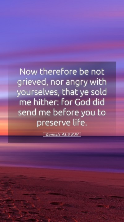 Picture 05 - Genesis 45:5 KJV Mobile Phone Wallpaper - Now therefore be not grieved, nor angry with - Mobile Bible Verse Wallpaper