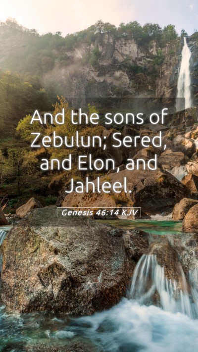 Picture 05 - Genesis 46:14 KJV Mobile Phone Wallpaper - And the sons of Zebulun; Sered, and Elon, and - Mobile Bible Verse Wallpaper
