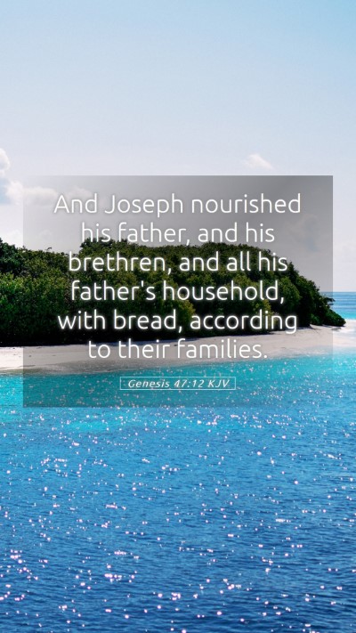Picture 05 - Genesis 47:12 KJV Mobile Phone Wallpaper - And Joseph nourished his father, and his - Mobile Bible Verse Wallpaper
