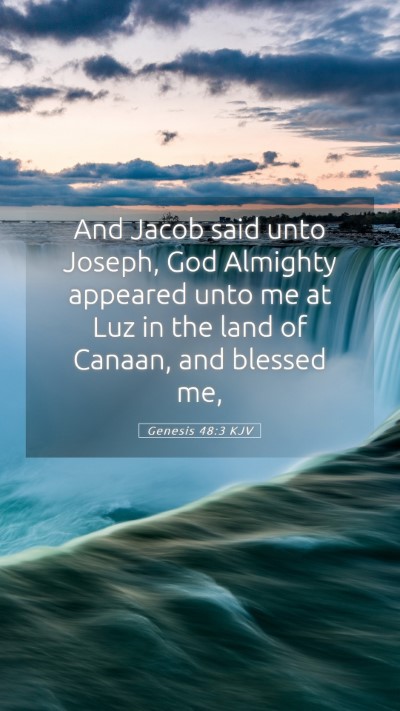 Picture 05 - Genesis 48:3 KJV Mobile Phone Wallpaper - And Jacob said unto Joseph, God Almighty appeared - Mobile Bible Verse Wallpaper