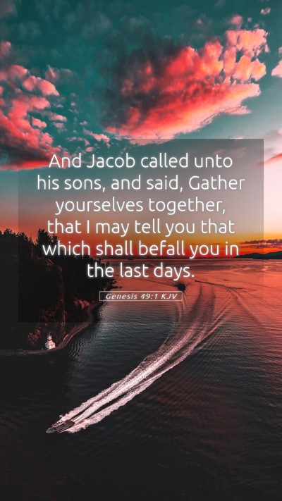 Picture 05 - Genesis 49:1 KJV Mobile Phone Wallpaper - And Jacob called unto his sons, and said, Gather - Mobile Bible Verse Wallpaper