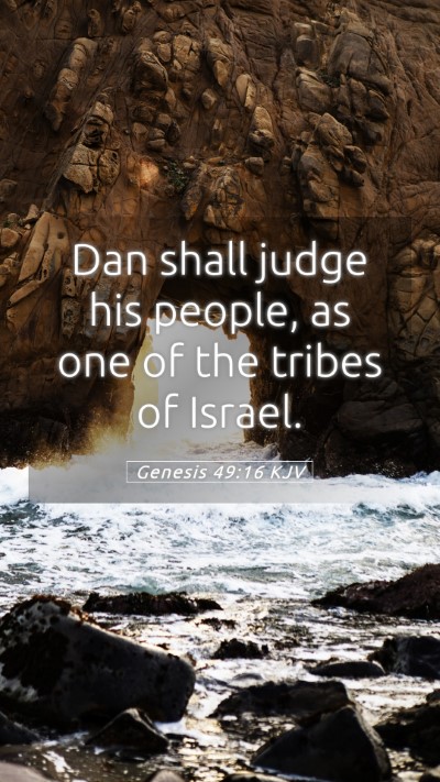 Picture 05 - Genesis 49:16 KJV Mobile Phone Wallpaper - Dan shall judge his people, as one of the tribes - Mobile Bible Verse Wallpaper