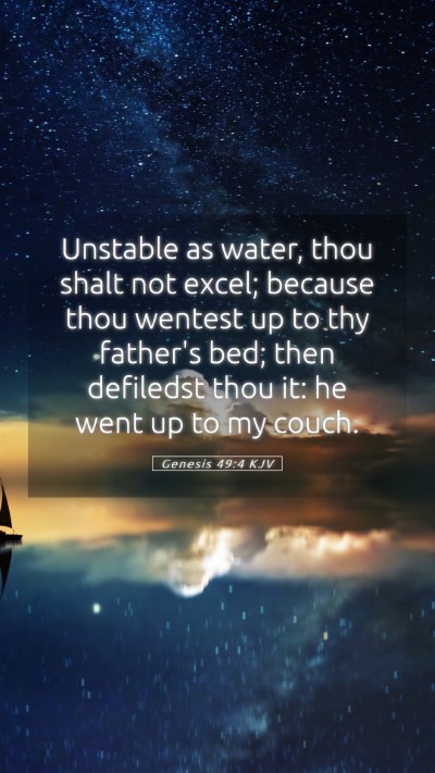 Picture 05 - Genesis 49:4 KJV Mobile Phone Wallpaper - Unstable as water, thou shalt not excel; because - Mobile Bible Verse Wallpaper