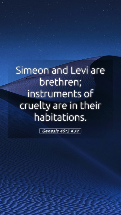 Picture 05 - Genesis 49:5 KJV Mobile Phone Wallpaper - Simeon and Levi are brethren; instruments of - Mobile Bible Verse Wallpaper