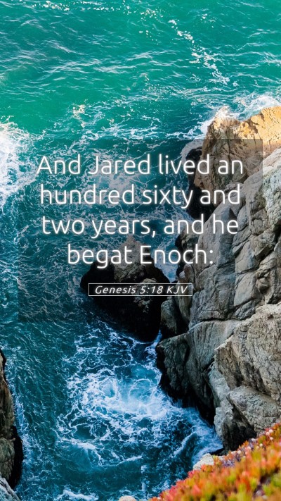 Picture 05 - Genesis 5:18 KJV Mobile Phone Wallpaper - And Jared lived an hundred sixty and two years, - Mobile Bible Verse Wallpaper