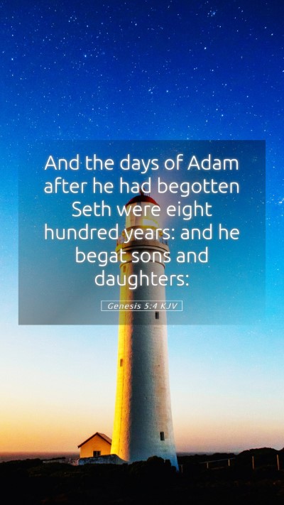 Picture 05 - Genesis 5:4 KJV Mobile Phone Wallpaper - And the days of Adam after he had begotten Seth - Mobile Bible Verse Wallpaper