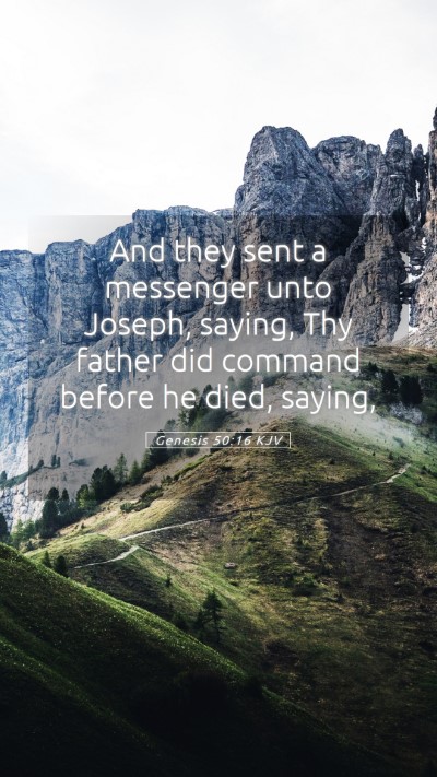 Picture 05 - Genesis 50:16 KJV Mobile Phone Wallpaper - And they sent a messenger unto Joseph, saying, - Mobile Bible Verse Wallpaper