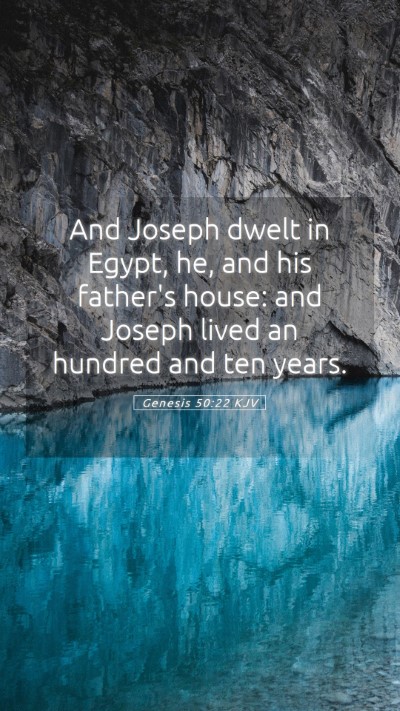 Picture 05 - Genesis 50:22 KJV Mobile Phone Wallpaper - And Joseph dwelt in Egypt, he, and his father's - Mobile Bible Verse Wallpaper