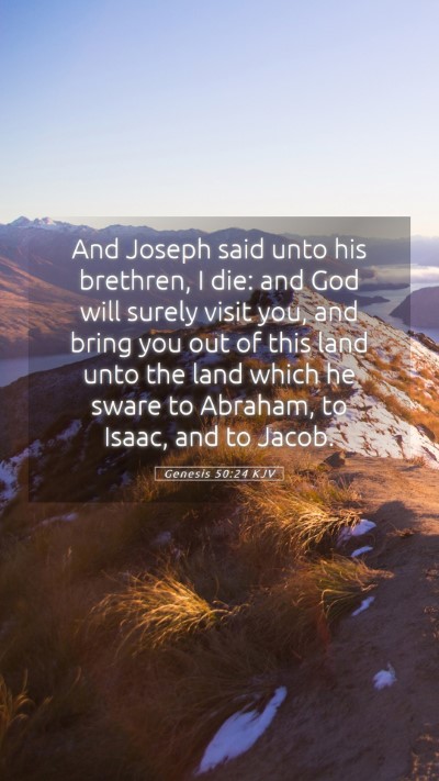 Picture 05 - Genesis 50:24 KJV Mobile Phone Wallpaper - And Joseph said unto his brethren, I die: and God - Mobile Bible Verse Wallpaper