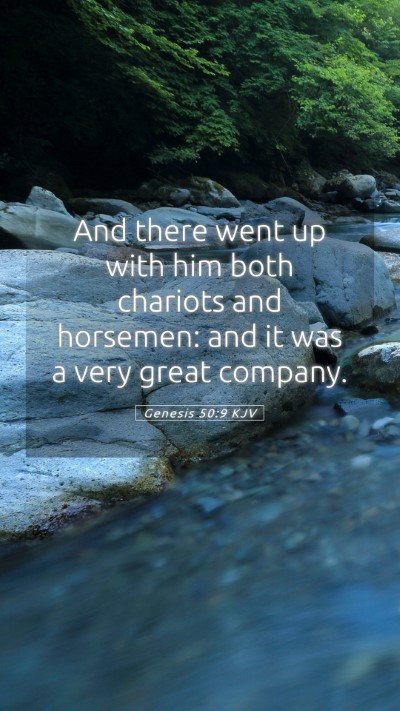 Picture 05 - Genesis 50:9 KJV Mobile Phone Wallpaper - And there went up with him both chariots and - Mobile Bible Verse Wallpaper