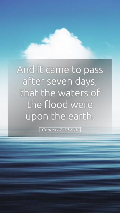 Picture 05 - Genesis 7:10 KJV Mobile Phone Wallpaper - And it came to pass after seven days, that the - Mobile Bible Verse Wallpaper