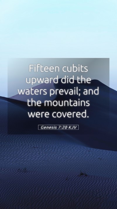 Picture 05 - Genesis 7:20 KJV Mobile Phone Wallpaper - Fifteen cubits upward did the waters prevail; and - Mobile Bible Verse Wallpaper