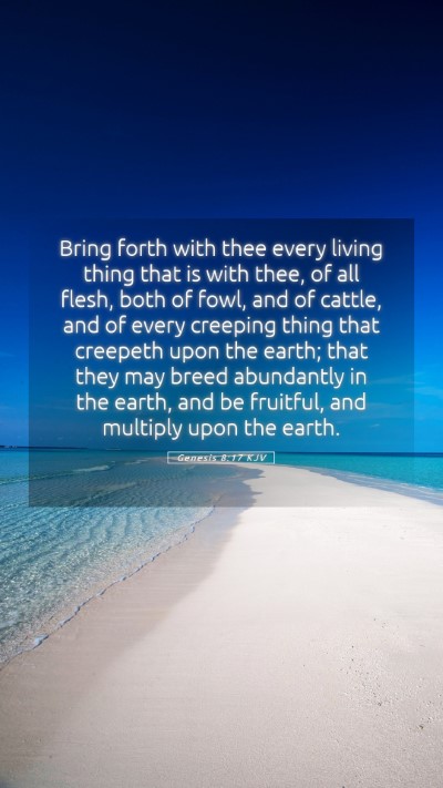 Picture 05 - Genesis 8:17 KJV Mobile Phone Wallpaper - Bring forth with thee every living thing that is - Mobile Bible Verse Wallpaper
