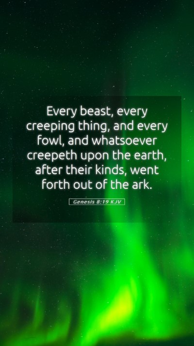 Picture 05 - Genesis 8:19 KJV Mobile Phone Wallpaper - Every beast, every creeping thing, and every - Mobile Bible Verse Wallpaper