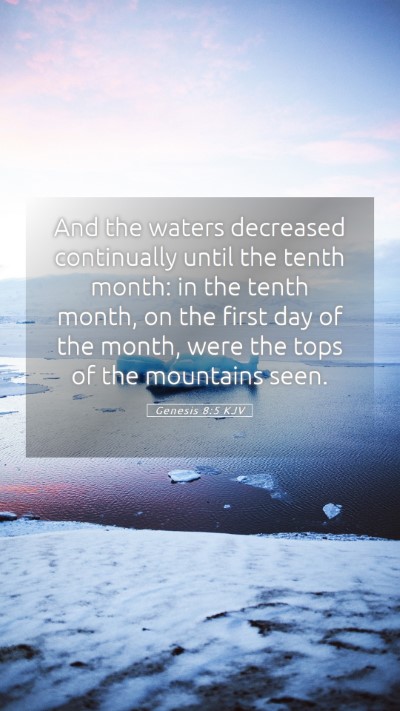 Picture 05 - Genesis 8:5 KJV Mobile Phone Wallpaper - And the waters decreased continually until the - Mobile Bible Verse Wallpaper