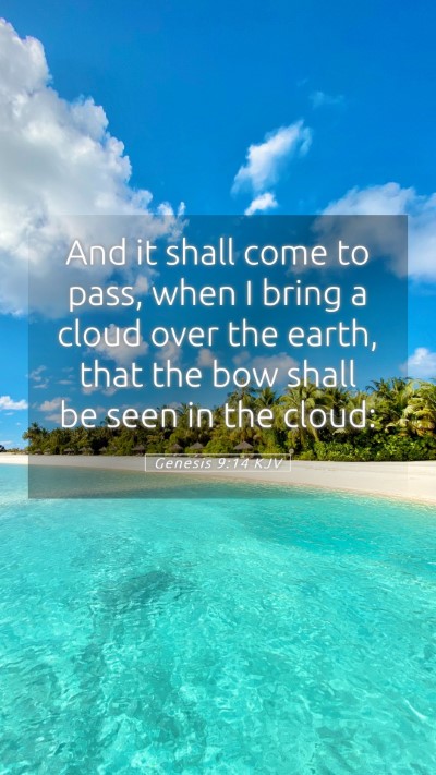 Picture 05 - Genesis 9:14 KJV Mobile Phone Wallpaper - And it shall come to pass, when I bring a cloud - Mobile Bible Verse Wallpaper