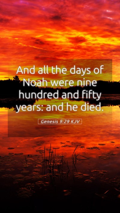 Picture 05 - Genesis 9:29 KJV Mobile Phone Wallpaper - And all the days of Noah were nine hundred and - Mobile Bible Verse Wallpaper