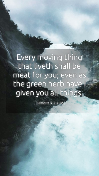 Picture 05 - Genesis 9:3 KJV Mobile Phone Wallpaper - Every moving thing that liveth shall be meat for - Mobile Bible Verse Wallpaper