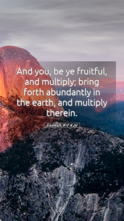 Picture 05 - Genesis 9:7 KJV Mobile Phone Wallpaper - And you, be ye fruitful, and multiply; bring - Mobile Bible Verse Wallpaper