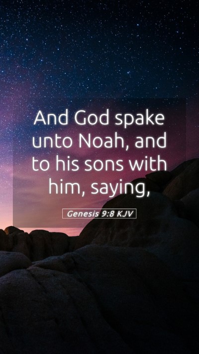 Picture 05 - Genesis 9:8 KJV Mobile Phone Wallpaper - And God spake unto Noah, and to his sons with - Mobile Bible Verse Wallpaper
