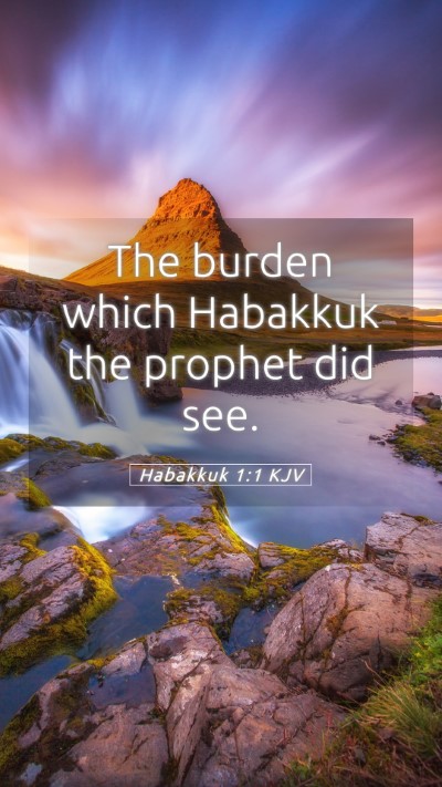 Picture 05 - Habakkuk 1:1 KJV Mobile Phone Wallpaper - The burden which Habakkuk the prophet did - Mobile Bible Verse Wallpaper
