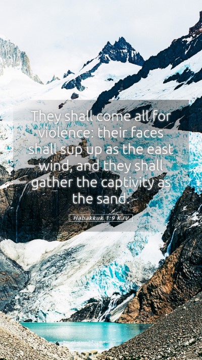 Picture 05 - Habakkuk 1:9 KJV Mobile Phone Wallpaper - They shall come all for violence: their faces - Mobile Bible Verse Wallpaper