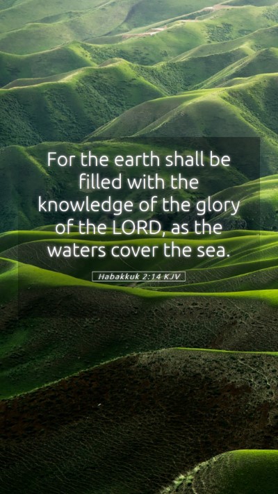 Picture 05 - Habakkuk 2:14 KJV Mobile Phone Wallpaper - For the earth shall be filled with the knowledge - Mobile Bible Verse Wallpaper