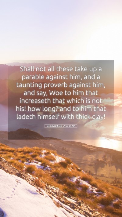 Picture 05 - Habakkuk 2:6 KJV Mobile Phone Wallpaper - Shall not all these take up a parable against - Mobile Bible Verse Wallpaper