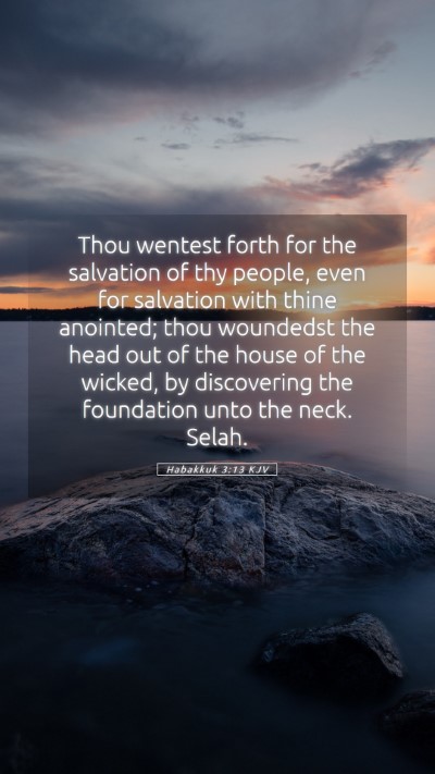 Picture 05 - Habakkuk 3:13 KJV Mobile Phone Wallpaper - Thou wentest forth for the salvation of thy - Mobile Bible Verse Wallpaper