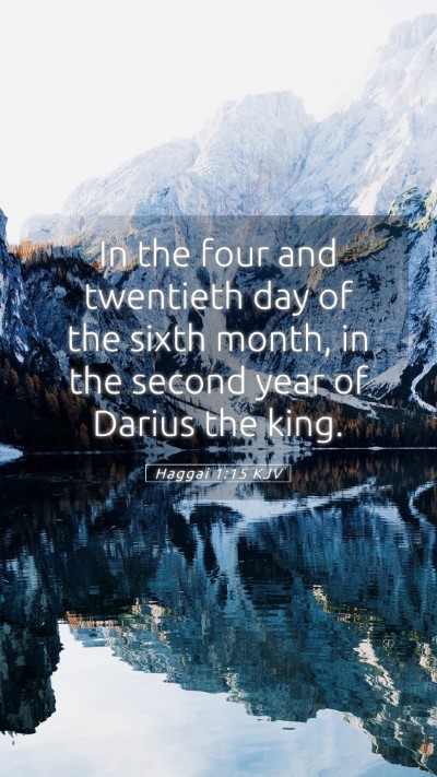 Picture 05 - Haggai 1:15 KJV Mobile Phone Wallpaper - In the four and twentieth day of the sixth month, - Mobile Bible Verse Wallpaper