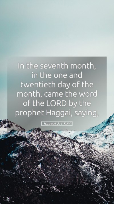Picture 05 - Haggai 2:1 KJV Mobile Phone Wallpaper - In the seventh month, in the one and twentieth - Mobile Bible Verse Wallpaper
