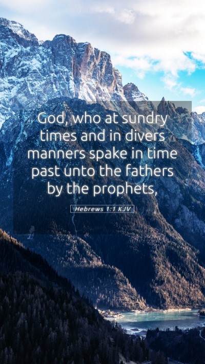 Picture 05 - Hebrews 1:1 KJV Mobile Phone Wallpaper - God, who at sundry times and in divers manners - Mobile Bible Verse Wallpaper