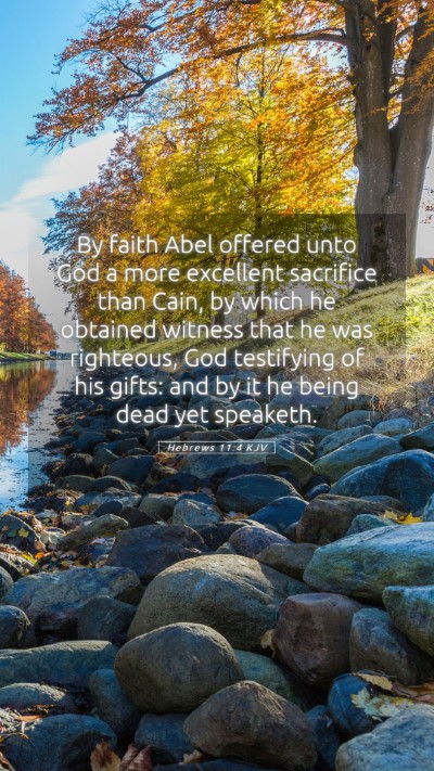 Picture 05 - Hebrews 11:4 KJV Mobile Phone Wallpaper - By faith Abel offered unto God a more excellent - Mobile Bible Verse Wallpaper