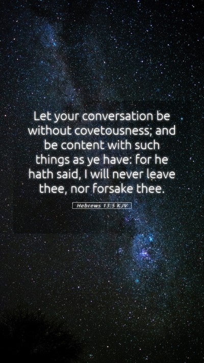 Picture 05 - Hebrews 13:5 KJV Mobile Phone Wallpaper - Let your conversation be without covetousness; - Mobile Bible Verse Wallpaper