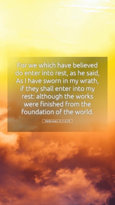 Picture 05 - Hebrews 4:3 KJV Mobile Phone Wallpaper - For we which have believed do enter into rest, as - Mobile Bible Verse Wallpaper