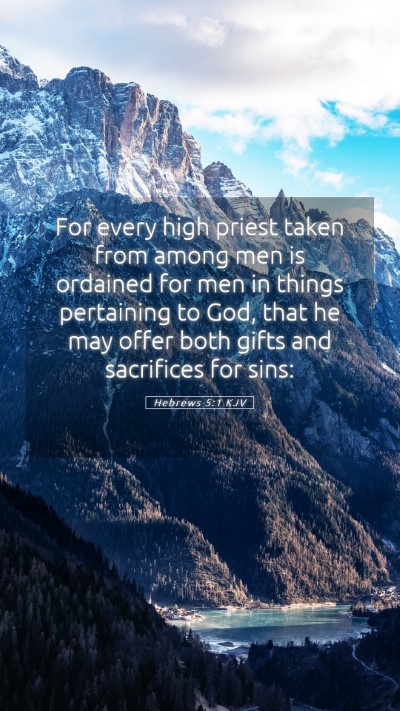 Picture 05 - Hebrews 5:1 KJV Mobile Phone Wallpaper - For every high priest taken from among men is - Mobile Bible Verse Wallpaper