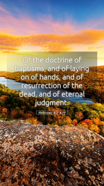 Picture 05 - Hebrews 6:2 KJV Mobile Phone Wallpaper - Of the doctrine of baptisms, and of laying on of - Mobile Bible Verse Wallpaper