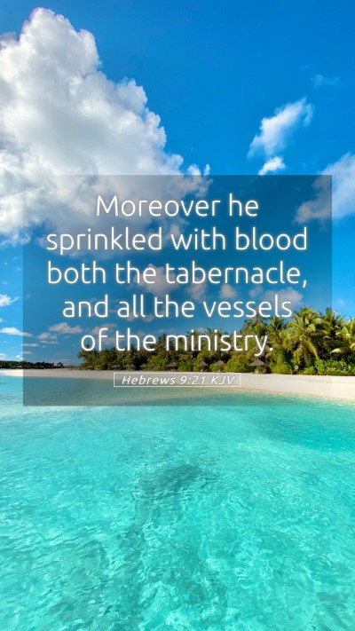 Picture 05 - Hebrews 9:21 KJV Mobile Phone Wallpaper - Moreover he sprinkled with blood both the - Mobile Bible Verse Wallpaper