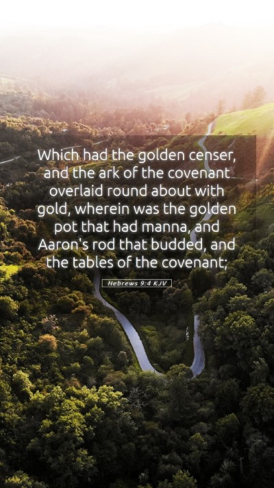 Picture 05 - Hebrews 9:4 KJV Mobile Phone Wallpaper - Which had the golden censer, and the ark of the - Mobile Bible Verse Wallpaper