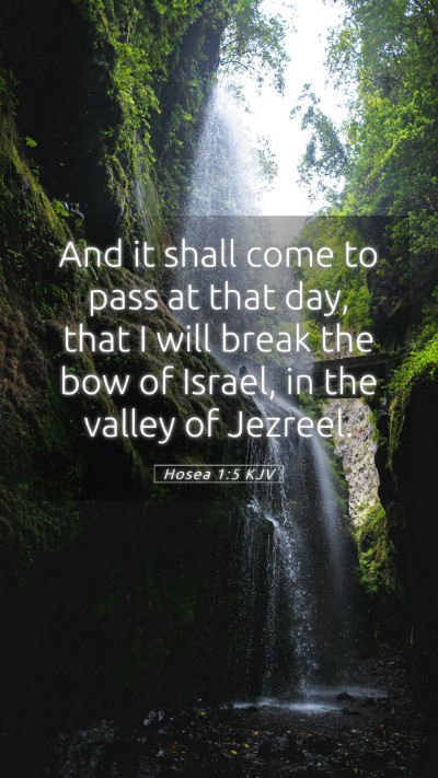 Picture 05 - Hosea 1:5 KJV Mobile Phone Wallpaper - And it shall come to pass at that day, that I - Mobile Bible Verse Wallpaper