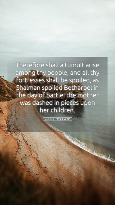 Picture 05 - Hosea 10:14 KJV Mobile Phone Wallpaper - Therefore shall a tumult arise among thy people, - Mobile Bible Verse Wallpaper
