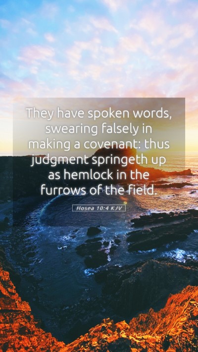 Picture 05 - Hosea 10:4 KJV Mobile Phone Wallpaper - They have spoken words, swearing falsely in - Mobile Bible Verse Wallpaper
