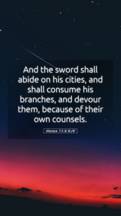 Picture 05 - Hosea 11:6 KJV Mobile Phone Wallpaper - And the sword shall abide on his cities, and - Mobile Bible Verse Wallpaper